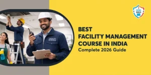 Best Facility Management Course in India – Complete 2026 Guide