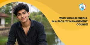 Who Should Enroll in a Facility Management Course?